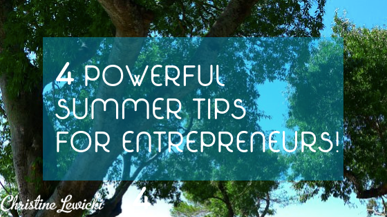 4 powerful summer tips for entrepreneurs! (1)