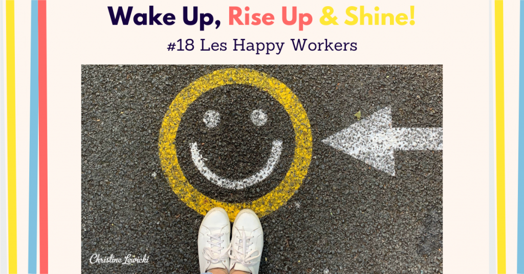 Imea_Wake Up, Rise Up and Shine(18) Bonheur au Travail, Qualité de Vie au Travail