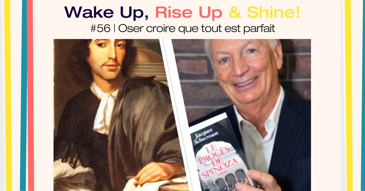 Jacques Schecroun, Spinoza, Oser croire que tout est parfait