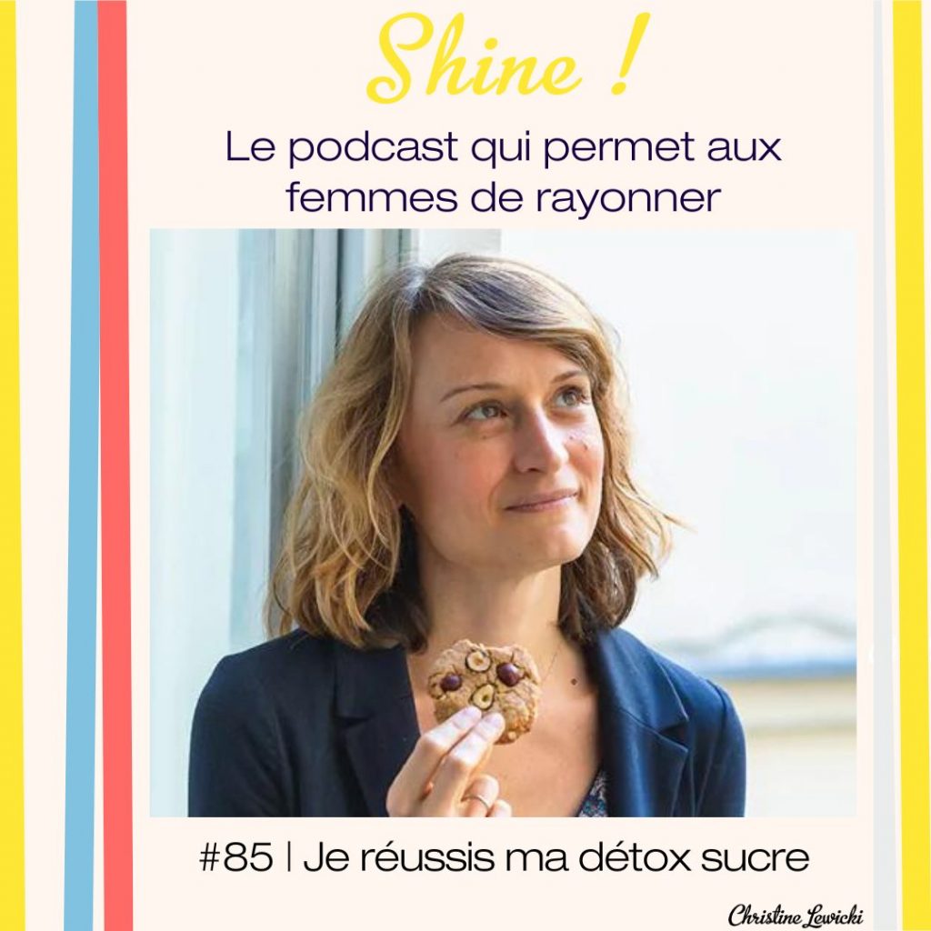 Podcast-Shine_85_Berengere-Philippon_Detox-sucre_IG Détox sucre