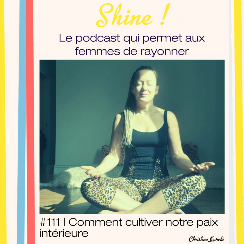 Podcast Shine_Paix-interieure_IG Cultiver notre paix intérieure