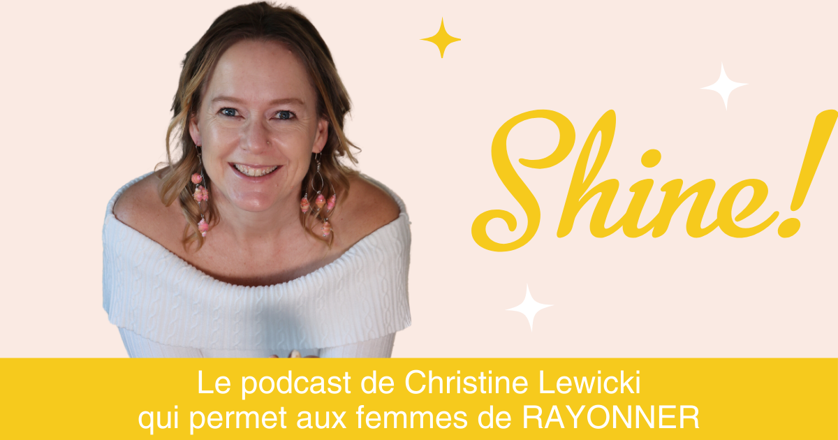 Podcast Shine de Christine Lewicki